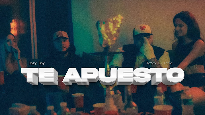 Jory Boy x Totoy El Frio - Te Apuesto [Official Video]