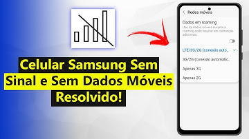 Celular Samsung Sem Sinal, Dados Móveis Não Funciona? Veja Como Resolver (2025)