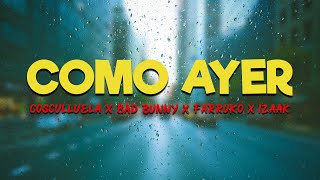 Cosculluela X Bad Bunny X Farruko X Izaak - COMO AYER [Letras/Lyrics] HD | Y ahora me toca sufrir 