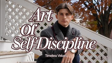 Discipline — The Art of Self-Mastery (1/13 Timeless Values)