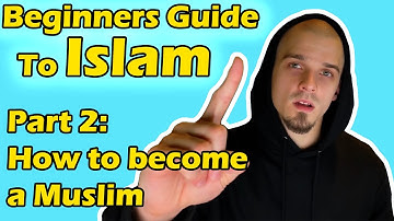 Beginners Guide to Islam Part 2: How to Become a Muslim