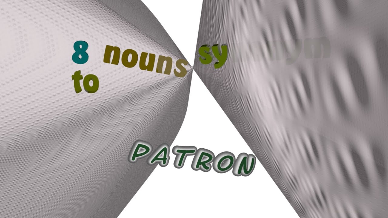 patron 8 nouns which are synonym of patron (sentence examples) YouTube
