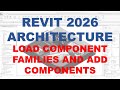 REVIT 2026 BASIC ARCHITECTURE - LESSON 11 LOAD COMPONENT FAMILIES AND ADD COMPONENTS