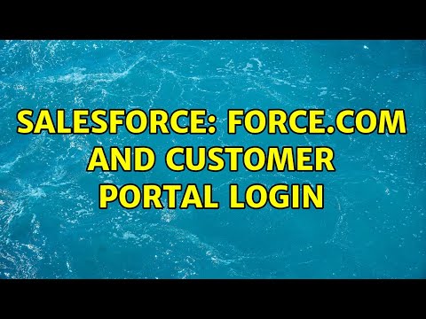 Salesforce: Force.com and Customer Portal Login