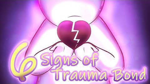 6 Signs of Trauma Bonding