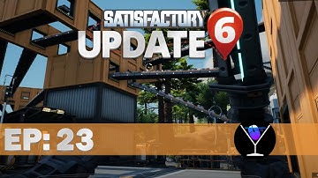 Satisfactory Update 6 Episode 23: Steel Production