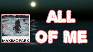 Maxïmo Park - All of Me (Lyrics)