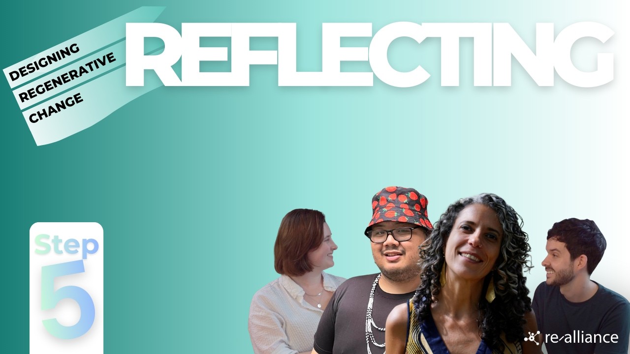 Designing Regenerative Change | Reflecting