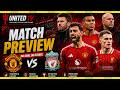 MANCHESTER UNITED VS  LIVERPOOL Match Preview LINEUP PREDICTIONS