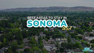 Where to Stay in Sonoma California: Top 3 Areas for Wine Country Travelers