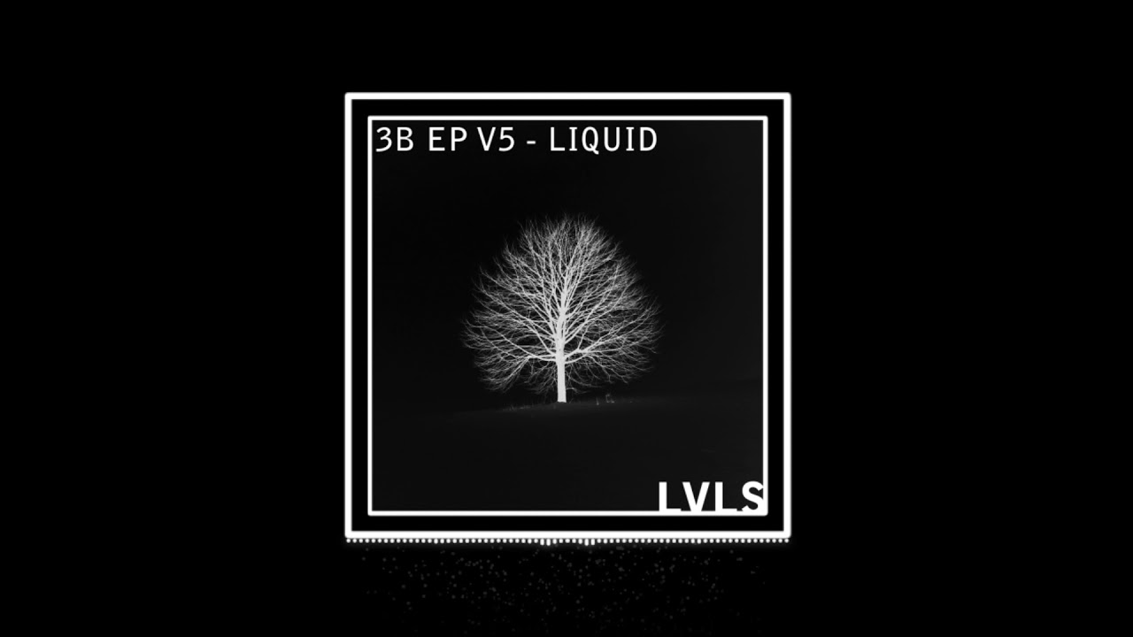 LVLS Music Liquid (Instrumental / 3B EP V5) YouTube