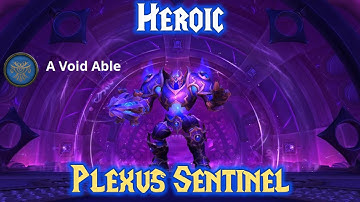 Heroic Plexus Sentinel DOWN! (Manaforge Omega) | A Void Able – WoW 11.2