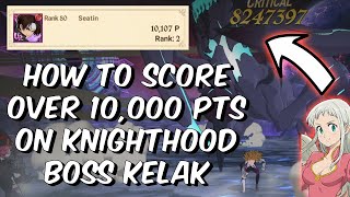 How To Score Over 10,000 Points On Knighthood Boss Kelak /w Derieri - Seven Deadly Sins: Grand Cross