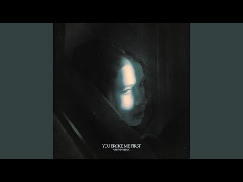 you broke me first (Gryffin Remix)