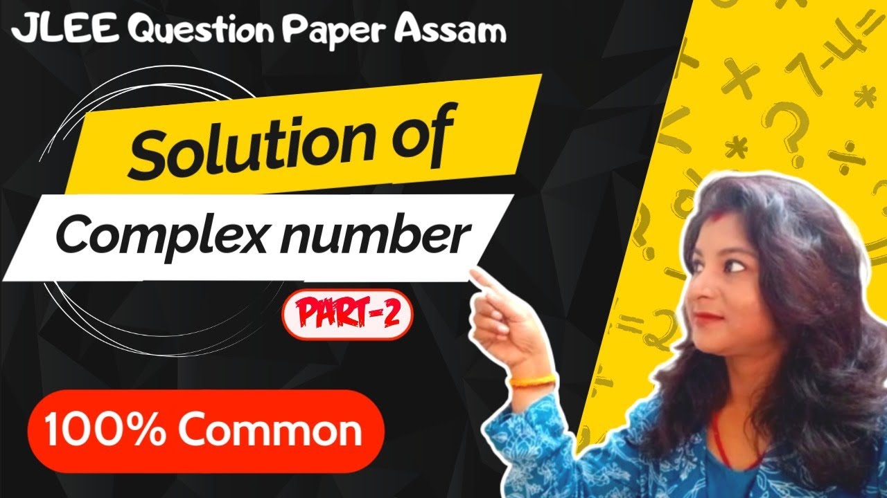 JLEE Assam Question Paper|Solution of Complex Number|Mathematics|