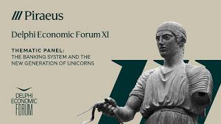 The Banking System and the New Generation of Unicorns - Delphi Economic Forum XI