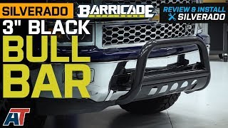 20072018 Silverado Barricade 3' Black Bull Bar Review & Install