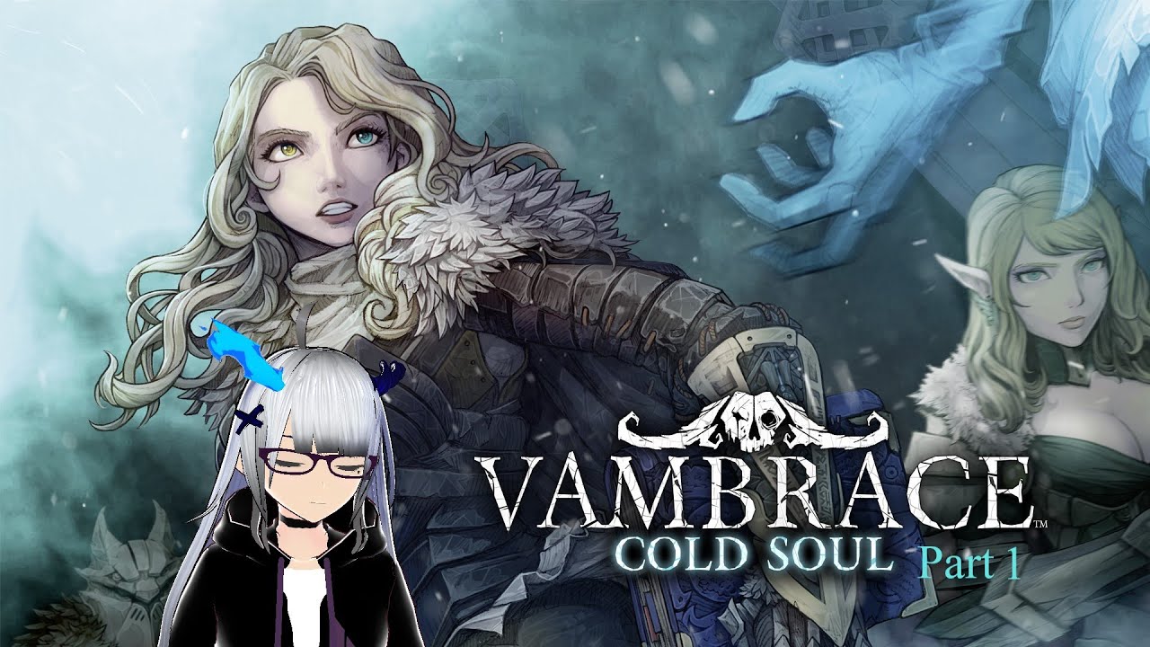 [ENVTuber] A maiden with a Vambrace (Let's Play Vambrace: Cold Soul Part 1)