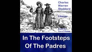 In The Footprints Of The Padres by Charles Warren STODDARD Part 1/2 | Full Audio Book screenshot 5