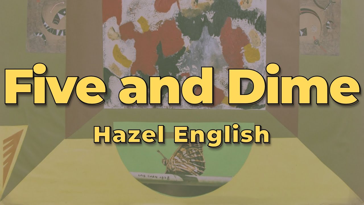 Hazel English Five and Dime (Lyrics) YouTube