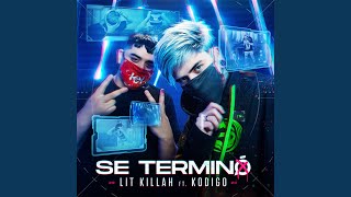 Se Terminó (feat. Kodigo)