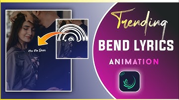 How To Make Trending Bend Lyrics Animation Status Editing in Alight Motion