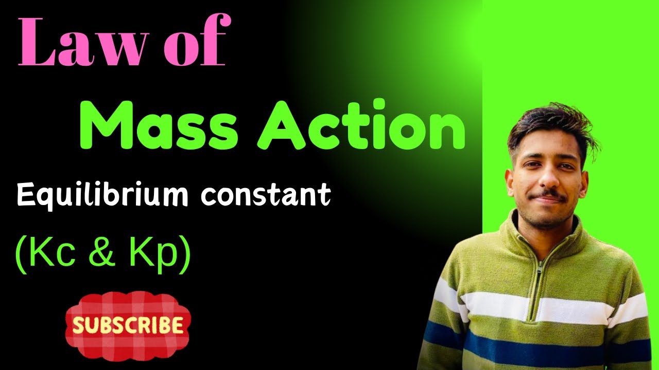 Law of mass action |Equilibrium constant Kp & Kc |Chemical/ionic ...