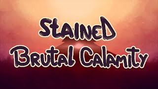 Stained, Brutal Calamity - DM DOKURO || Lyrics || My first calamity journey