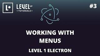#3 Working With Menus - Level 1 Electron