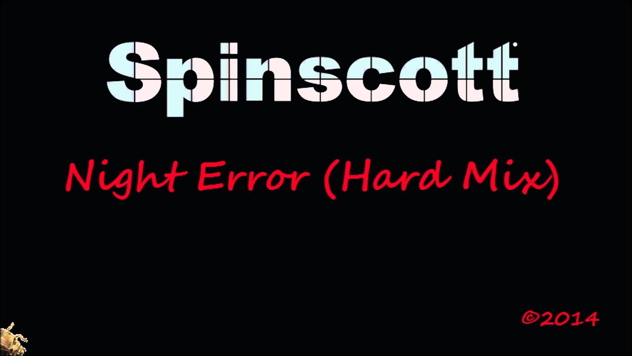 Spinscott - Night Error (Hard Mix) adlı videoyu YouTube'da izle Spinscott - Night Error (Hard Mix) adlı videoyu YouTube'da izle