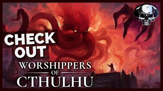 Check Out: Worshippers of Cthulhu