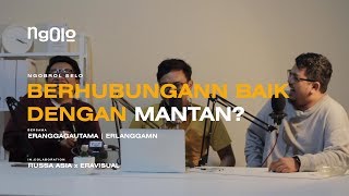 NGOLO: BERHUBUNGAN BAIK DENGAN MANTAN