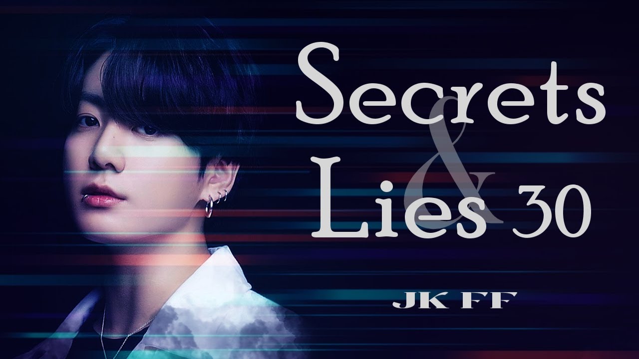 Secrets and Lies 30