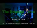 The emerald dawn shadow in light live at dragon studio