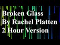 Broken Glass By Rachel Platten 2 Hour Version