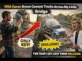 HOA Karen Drove Cement Trucks Across My Little Bridge — The Trap I Set Cost Them Millions
