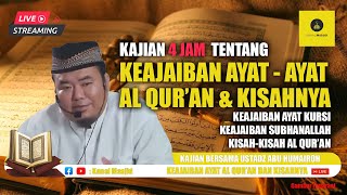 KAJIAN TENTANG KEAJAIBAN DAN KISAH DARI AYAT-AYAT AL QUR'AN BERSAMA USTADZ ABU HUMAIROH