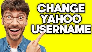 how to change yahoo email username (2023)