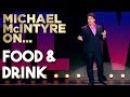 Compilation Of Michael’s Best Jokes About Food & Drink | Michael McIntyre