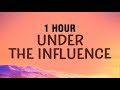 [1 HOUR] Chris Brown - Under The Influence (Lyrics)