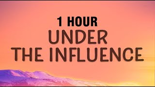 [1 HOUR] Chris Brown - Under The Influence (Lyrics)