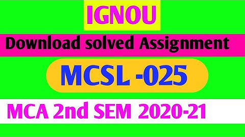 mcsl 25 solved assignment 2020-21 ||ignou || MCA 2nd SEM SOLVED ASSIGNMENT| mcsl 25