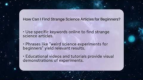How Can I Find Strange Science Articles for Beginners? - Strange Science HQ