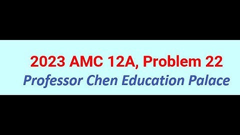 2023 AMC 12A Problem 22