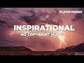 Motivational Inspirational Epic Music No Copyright Videos