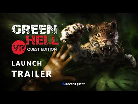 Green Hell VR: Quest Edition l Launch Trailer l Meta Quest
