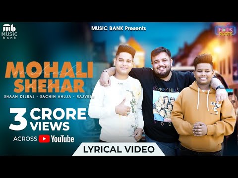 Mohali Shehar Lyrical Video Rajveer Sachin Ahuja Shaan Dilraj Latest Punjabi Song 2024