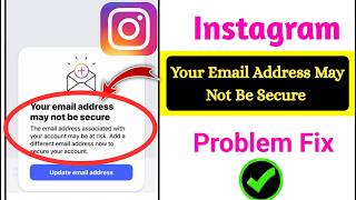 Fix Your Email Address May Not Be Secure on Instagram 2026 Problem Solved