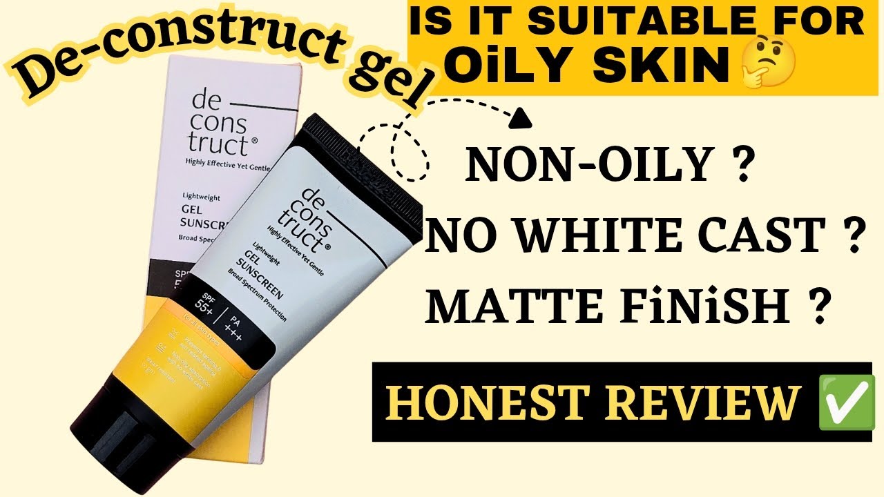 DE-CONSTRUCT GEL SUNSCREEN 🧴 SPF 55+++ 🌸HONEST REVIEW ViDEO FOR OiLY SKiN🌸#deconstruct 