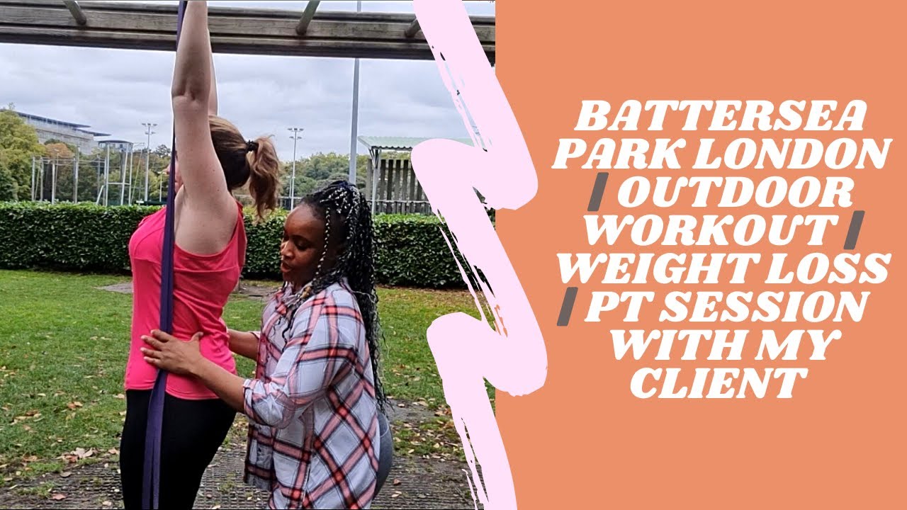 Battersea park London | Outdoor workout | PT session | Weight loss and Fat loss | Training my client